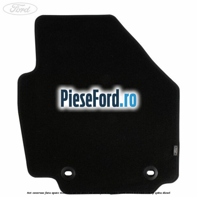 Set covorase fata spate mocheta an 02/2011-08/2012 Ford Mondeo 2008-2014 2.2 TDCi 175 cp Q4BA diesel