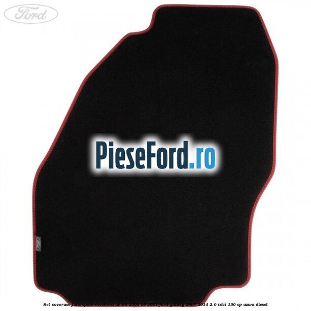 Set covorase fata spate mocheta an 03/2008-09/2011 Ford Galaxy 2007-2014 2.0 TDCi 130 cp Set covorase fata spate mocheta an 03/2008-09/2011 Ford Galaxy 2007-2014 2.0 TDCi 130 cp AZWA diesel