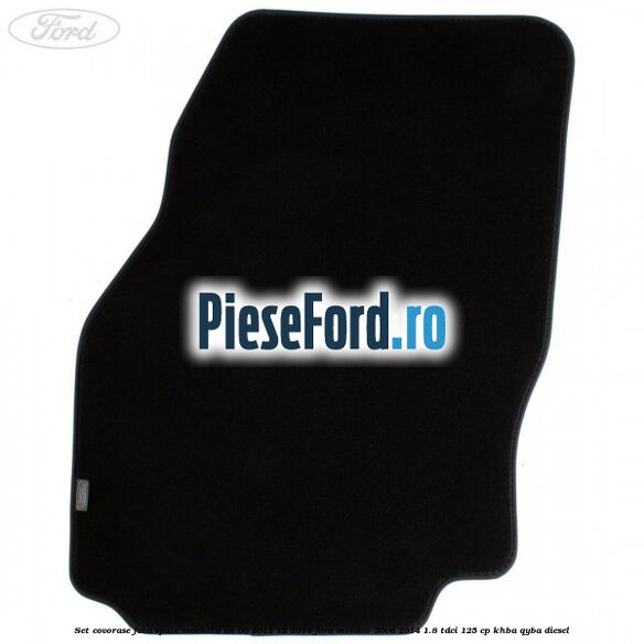 Set covorase fata spate mocheta an 06/2012-12/2014 Ford Mondeo 2008-2014 1.8 TDCi 125 cp Set covorase fata spate mocheta an 06/2012-12/2014 Ford Mondeo 2008-2014 1.8 TDCi 125 cp KHBA, QYBA diesel