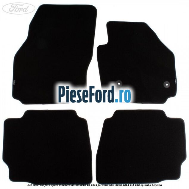 Set covorase fata spate mocheta an 06/2012-12/2014 Ford Mondeo 2008-2014 2.5 220 cp Set covorase fata spate mocheta an 06/2012-12/2014 Ford Mondeo 2008-2014 2.5 220 cp HUBA benzina