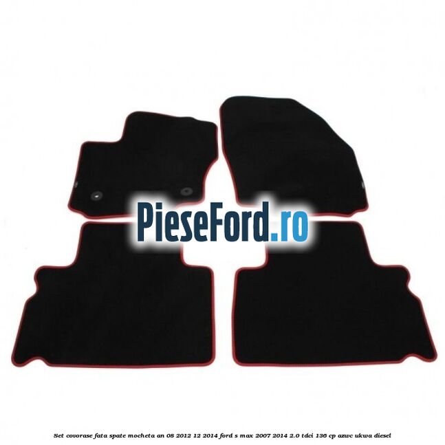 Set covorase fata spate mocheta an 08/2012-12/2014 Ford S-Max 2007-2014 2.0 TDCi 136 cp AZWC, UKWA diesel