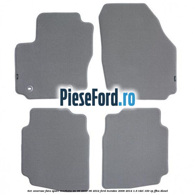 Set covorase fata spate mocheta an 09/2010-08/2012 Ford Mondeo 2008-2014 1.8 TDCi 100 cp FFBA diesel
