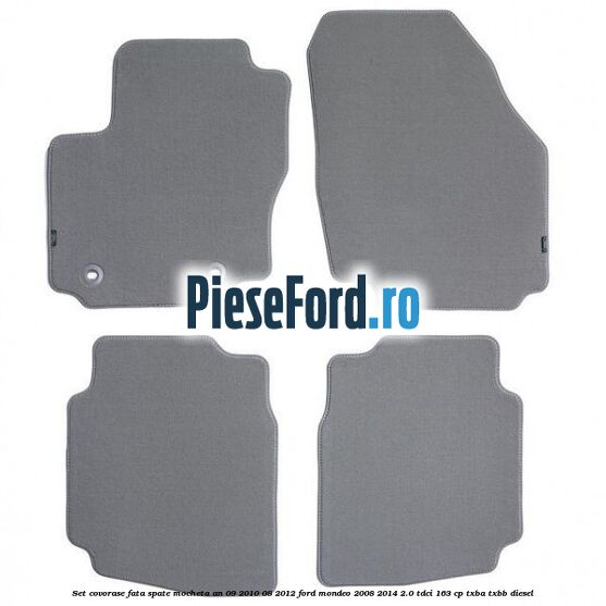 Set covorase fata spate mocheta an 09/2010-08/2012 Ford Mondeo 2008-2014 2.0 TDCi 163 cp TXBA, TXBB diesel