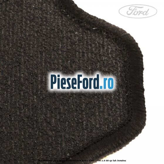 Set covorase fata spate mocheta Ford Fiesta 1989-1996 1.6 88 cp LUH benzina