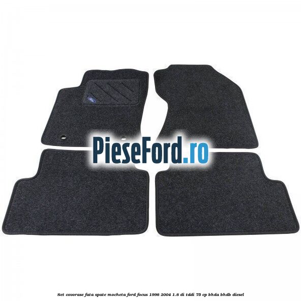 Set covorase fata spate, mocheta Ford Focus 1998-2004 1.8 DI/TDDi 75 cp BHDA, BHDB diesel