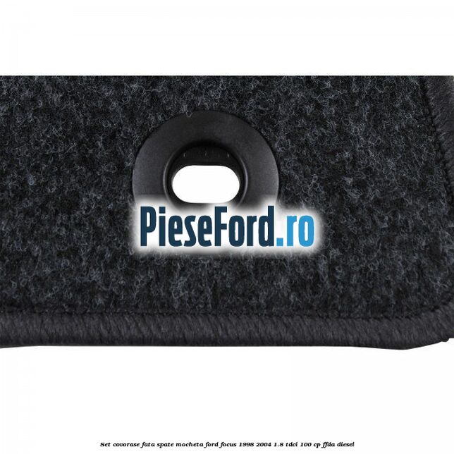Set covorase fata spate, mocheta Ford Focus 1998-2004 1.8 TDCi 100 cp Set covorase fata spate, mocheta Ford Focus 1998-2004 1.8 TDCi 100 cp FFDA diesel