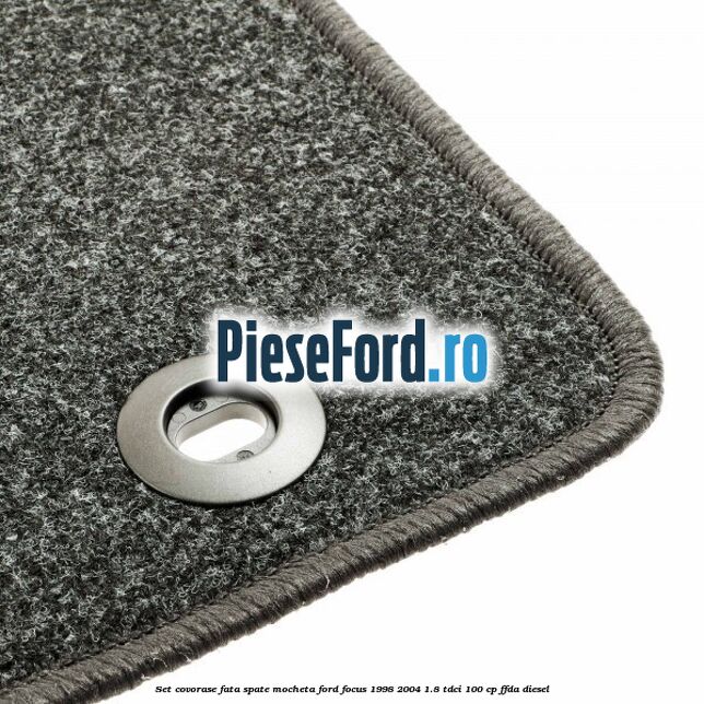Set covorase fata spate, mocheta Ford Focus 1998-2004 1.8 TDCi 100 cp Set covorase fata spate, mocheta Ford Focus 1998-2004 1.8 TDCi 100 cp FFDA diesel