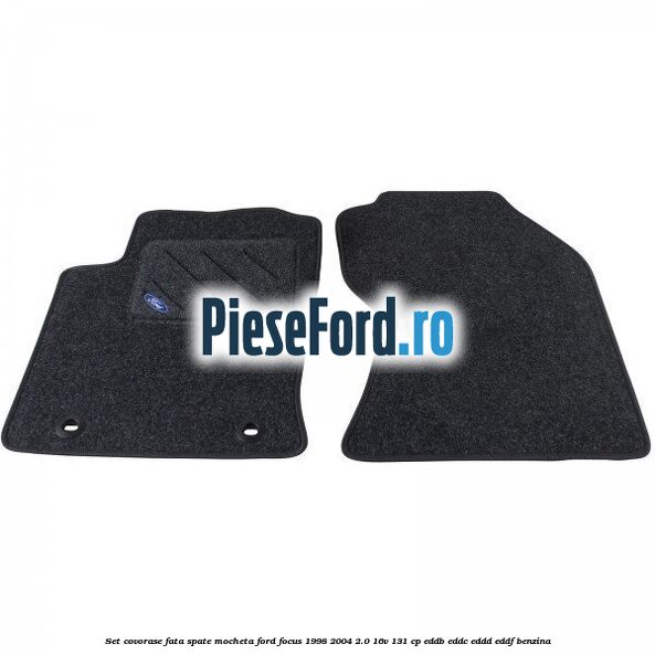 Set covorase fata spate, mocheta Ford Focus 1998-2004 2.0 16V 131 cp Set covorase fata spate, mocheta Ford Focus 1998-2004 2.0 16V 131 cp EDDB, EDDC, EDDD, EDDF benzina