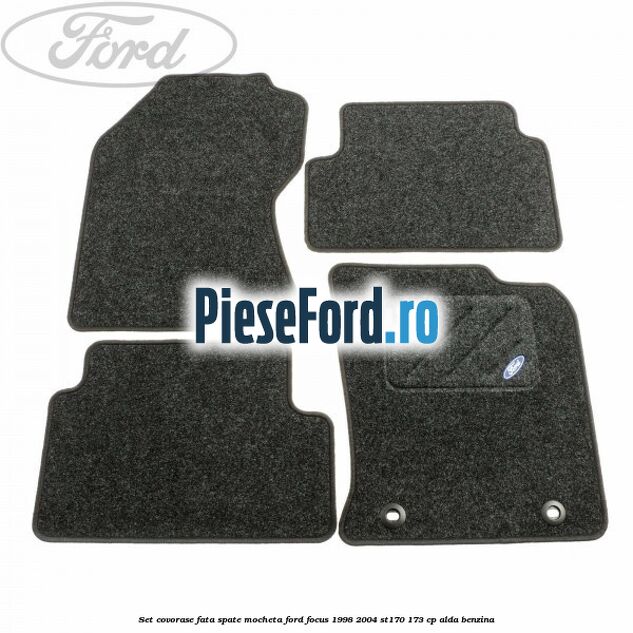 Set covorase fata spate, mocheta Ford Focus 1998-2004 ST170 173 cp ALDA benzina