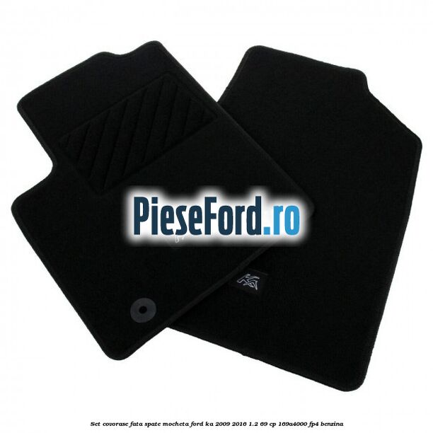 Set covorase fata, spate mocheta Ford Ka 2009-2016 1.2 69 cp 169A4000, FP4 benzina