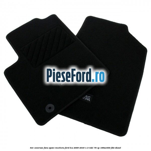 Set covorase fata, spate mocheta Ford Ka 2009-2016 1.3 TDCi 75 cp 169A1000, FD4 diesel