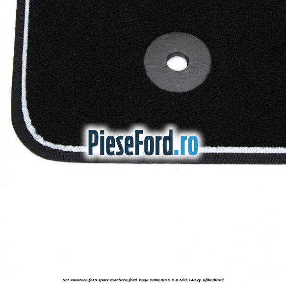 Set covorase fata spate mocheta Ford Kuga 2008-2012 2.0 TDCI 140 cp UFDA diesel