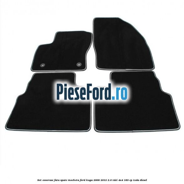 Set covorase fata spate mocheta Ford Kuga 2008-2012 2.0 TDCI 4x4 163 cp Set covorase fata spate mocheta Ford Kuga 2008-2012 2.0 TDCI 4x4 163 cp TXDA diesel