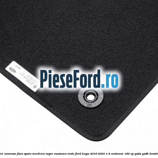 Set covorase fata spate mocheta negre cusatura rosie Ford Kuga 2019-2023 1.5 EcoBoost 150 cp YZDA, YZDB benzina