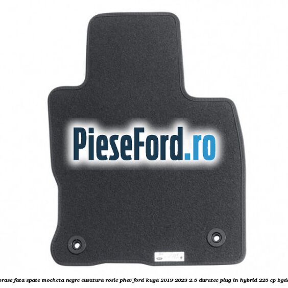 Set covorase fata spate mocheta negre cusatura rosie PHEV Ford Kuga 2019-2023 2.5 Duratec Plug-in-Hybrid 225 cp BGDA hybrid