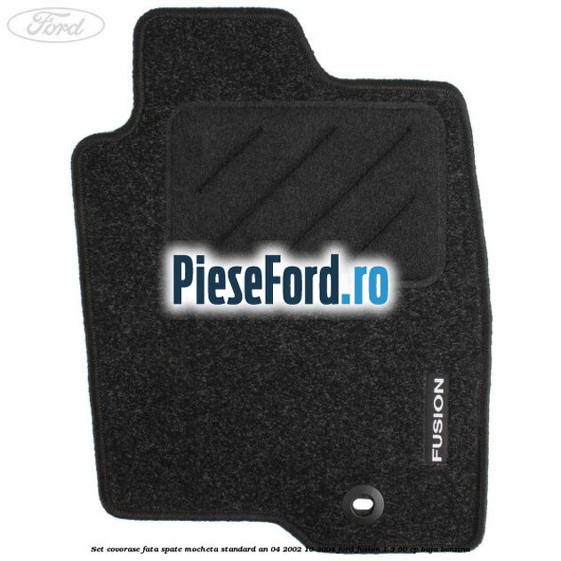 Set covorase fata spate mocheta standard an 04/2002-10/2004 Ford Fusion 1.3 60 cp BAJA benzina