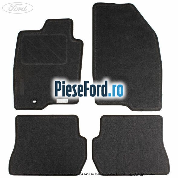 Set covorase fata spate mocheta standard an 04/2002-10/2004 Ford Fusion 1.6 100 cp FYJA, FYJB, FYJC benzina