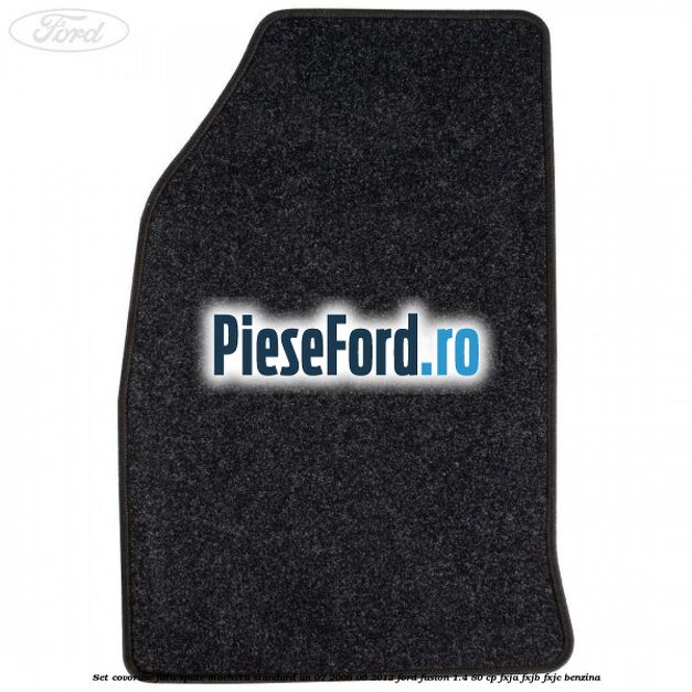 Set covorase fata spate mocheta standard an 07/2008-06/2012 Ford Fusion 1.4 80 cp FXJA, FXJB, FXJC benzina