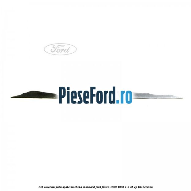 Set covorase fata spate mocheta standard Ford Fiesta 1989-1996 1.0 45 cp Set covorase fata spate mocheta standard Ford Fiesta 1989-1996 1.0 45 cp TLB benzina