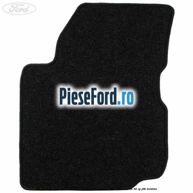 Set covorase fata spate mocheta standard Ford Fiesta 1989-1996 1.3 CAT 60 cp J6B benzina