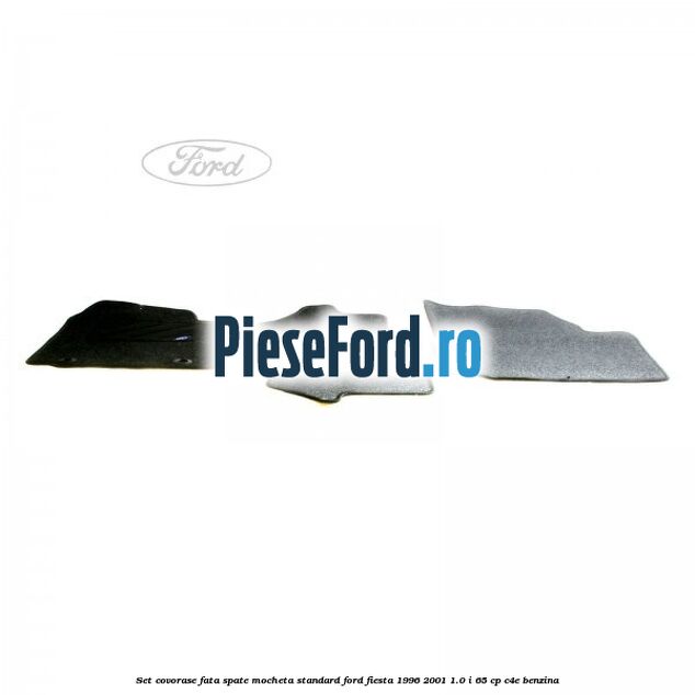 Set covorase fata spate mocheta standard Ford Fiesta 1996-2001 1.0 i 65 cp C4E benzina