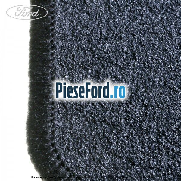 Set covorase fata spate mocheta standard Ford Fiesta 1996-2001 1.8 DI 75 cp RTN, RTP, RTQ diesel