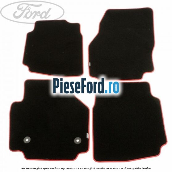 Set covorase fata spate mocheta SVP an 06/2012-12/2014 Ford Mondeo 2008-2014 1.6 Ti 110 cp RHBA benzina