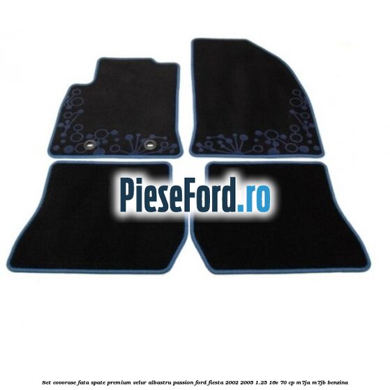 Set covorase fata spate premium velur albastru passion Ford Fiesta 2002-2005 1.25 16V 70 cp M7JA, M7JB benzina