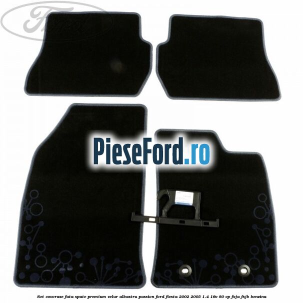 Set covorase fata spate premium velur albastru passion Ford Fiesta 2002-2005 1.4 16V 80 cp Set covorase fata spate premium velur albastru passion Ford Fiesta 2002-2005 1.4 16V 80 cp FXJA, FXJB benzina