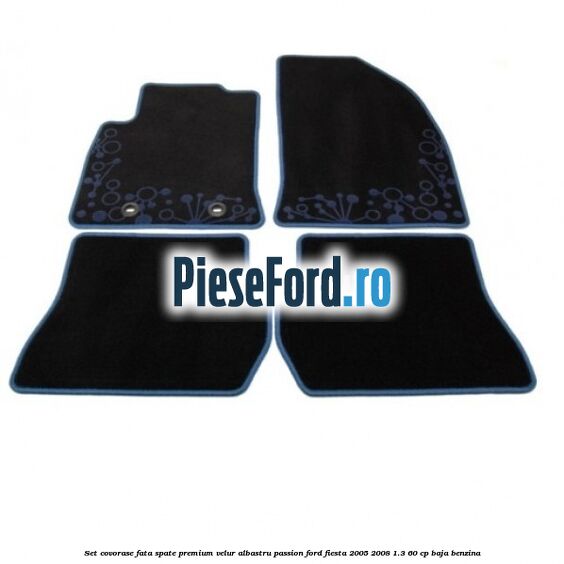 Set covorase fata spate premium velur albastru passion Ford Fiesta 2005-2008 1.3 60 cp BAJA benzina