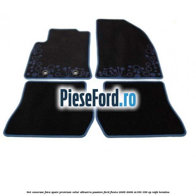 Set covorase fata spate premium velur albastru passion Ford Fiesta 2005-2008 ST150 150 cp N4JB benzina
