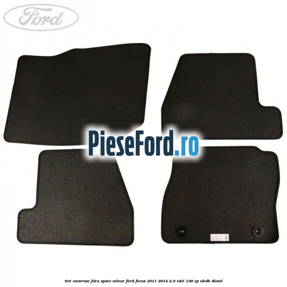 Set covorase fata spate velour Ford Focus 2011-2014 2.0 TDCi 136 cp UKDB diesel