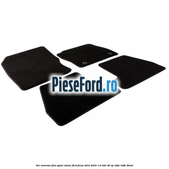 Set covorase fata spate velour Ford Focus 2014-2018 1.6 TDCi 95 cp T3DA, T3DB diesel