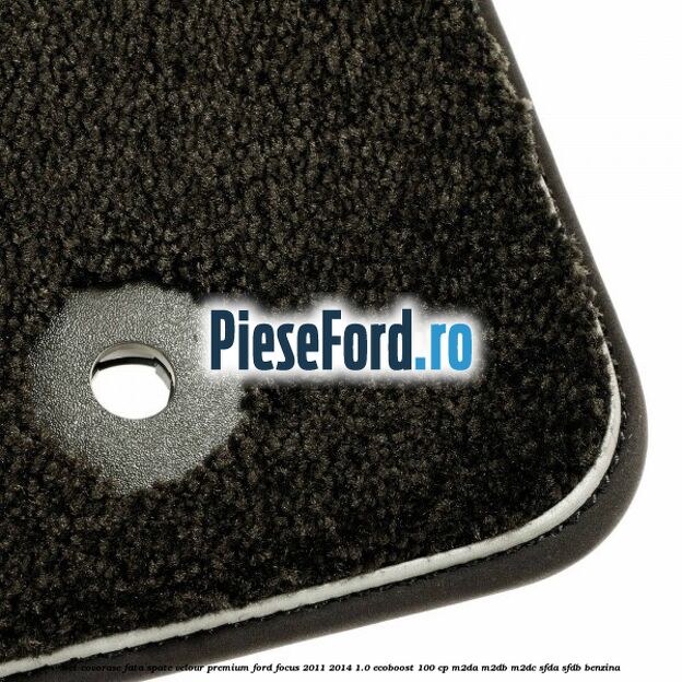 Set covorase fata spate velour premium Ford Focus 2011-2014 1.0 EcoBoost 100 cp M2DA, M2DB, M2DC, SFDA, SFDB benzina