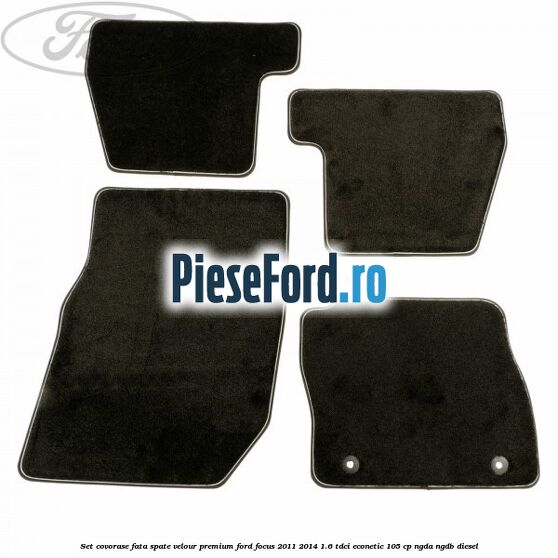 Set covorase fata spate velour premium Ford Focus 2011-2014 1.6 TDCi ECOnetic 105 cp NGDA, NGDB diesel