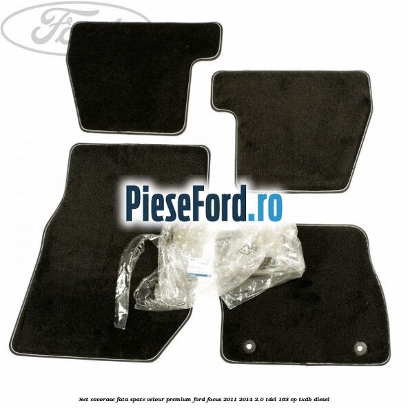 Set covorase fata spate velour premium Ford Focus 2011-2014 2.0 TDCi 163 cp Set covorase fata spate velour premium Ford Focus 2011-2014 2.0 TDCi 163 cp TXDB diesel