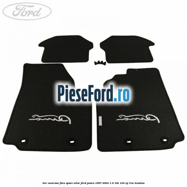 Set covorase fata spate velur Ford Puma 1997-2003 1.6 16V 103 cp L1W benzina