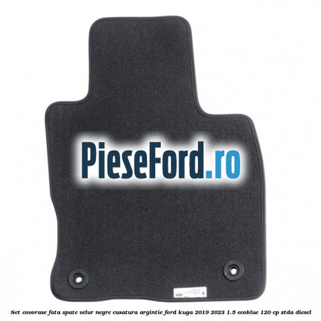 Set covorase fata spate velur negre cusatura argintie Ford Kuga 2019-2023 1.5 EcoBlue 120 cp ZTDA diesel