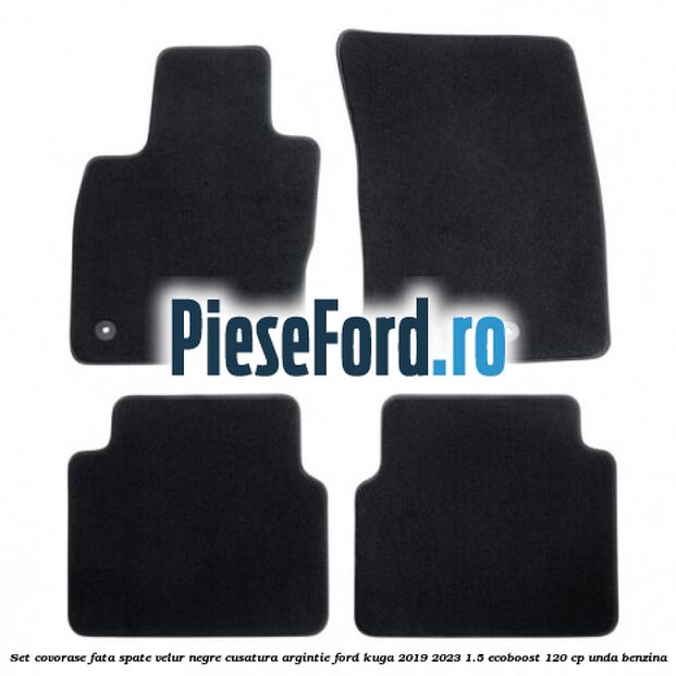 Set covorase fata spate velur negre cusatura argintie Ford Kuga 2019-2023 1.5 EcoBoost 120 cp UNDA benzina