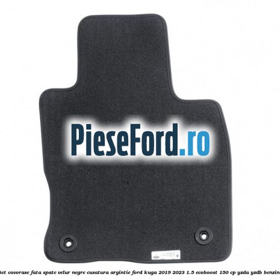 Set covorase fata spate velur negre cusatura argintie Ford Kuga 2019-2023 1.5 EcoBoost 150 cp Set covorase fata spate velur negre cusatura argintie Ford Kuga 2019-2023 1.5 EcoBoost 150 cp YZDA, YZDB benzina