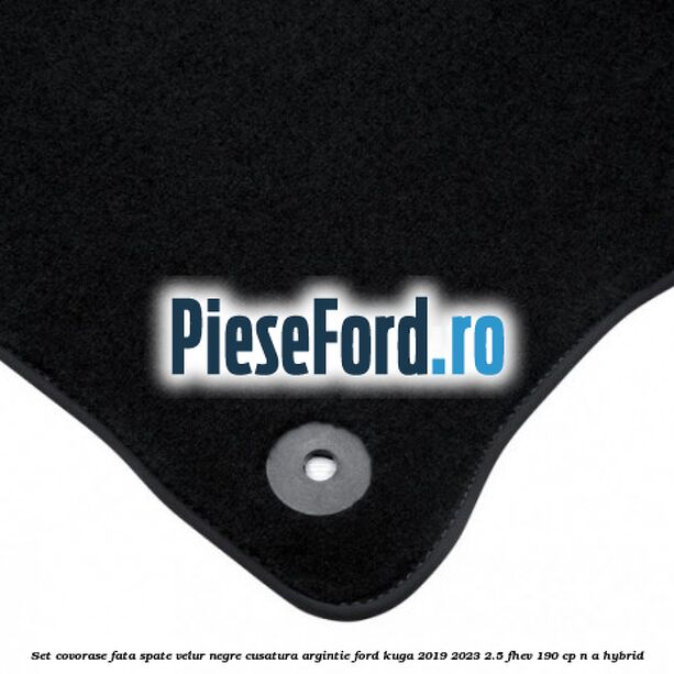 Set covorase fata spate velur negre cusatura argintie Ford Kuga 2019-2023 2.5 FHEV 190 cp n/a hybrid