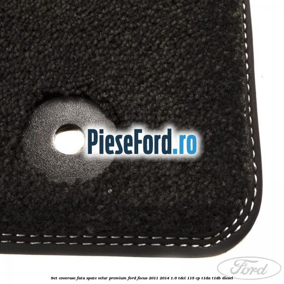 Set covorase fata spate velur premium Ford Focus 2011-2014 1.6 TDCi 115 cp T1DA, T1DB diesel