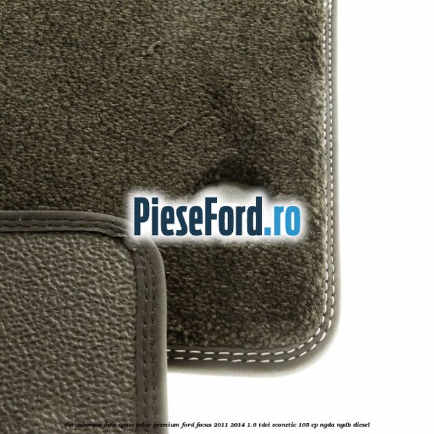 Set covorase fata spate velur premium Ford Focus 2011-2014 1.6 TDCi ECOnetic 105 cp NGDA, NGDB diesel