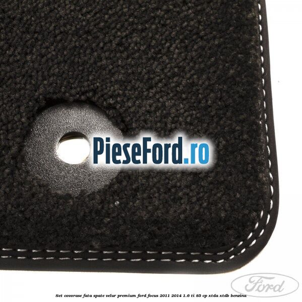 Set covorase fata spate velur premium Ford Focus 2011-2014 1.6 Ti 85 cp XTDA, XTDB benzina