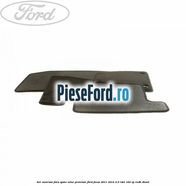 Set covorase fata spate velur premium Ford Focus 2011-2014 2.0 TDCi 163 cp TXDB diesel
