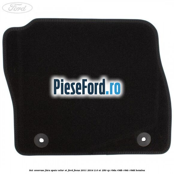 Set covorase fata spate velur ST Ford Focus 2011-2014 2.0 ST 250 cp R9DA, R9DB, R9DC, R9DD benzina