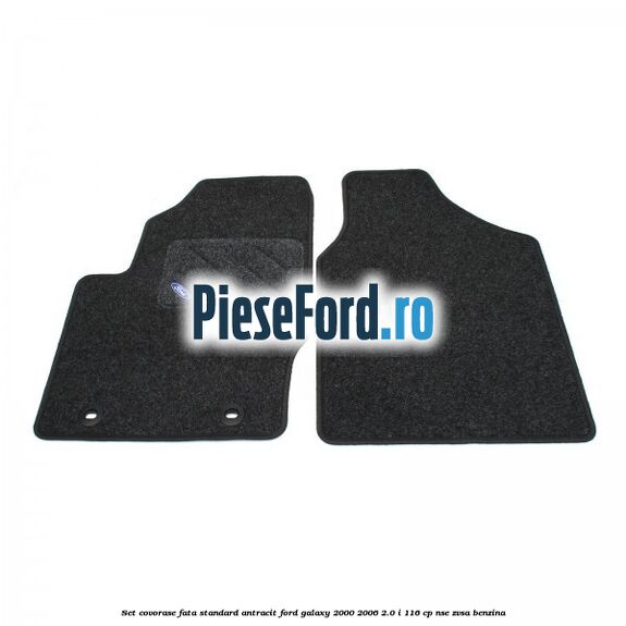 Set covorase fata, standard, antracit Ford Galaxy 2000-2006 2.0 i 116 cp Set covorase fata, standard, antracit Ford Galaxy 2000-2006 2.0 i 116 cp NSE, ZVSA benzina