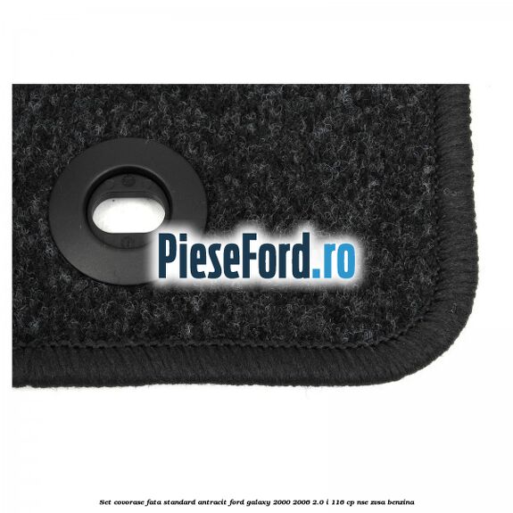Set covorase fata, standard, antracit Ford Galaxy 2000-2006 2.0 i 116 cp Set covorase fata, standard, antracit Ford Galaxy 2000-2006 2.0 i 116 cp NSE, ZVSA benzina