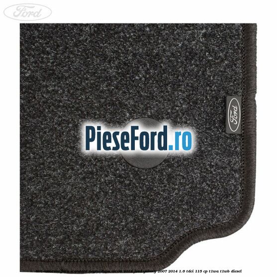 Set covorase fata standard negru dupa an 08/2012 Ford Galaxy 2007-2014 1.6 TDCi 115 cp T1WA, T1WB diesel