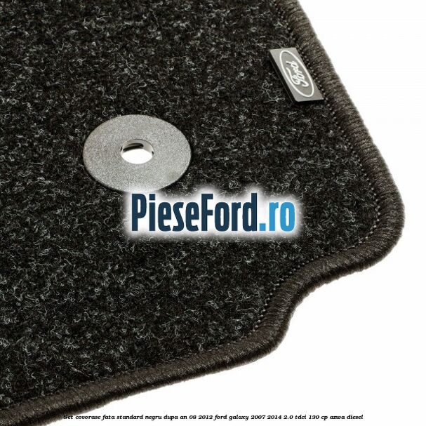 Set covorase fata standard negru dupa an 08/2012 Ford Galaxy 2007-2014 2.0 TDCi 130 cp AZWA diesel